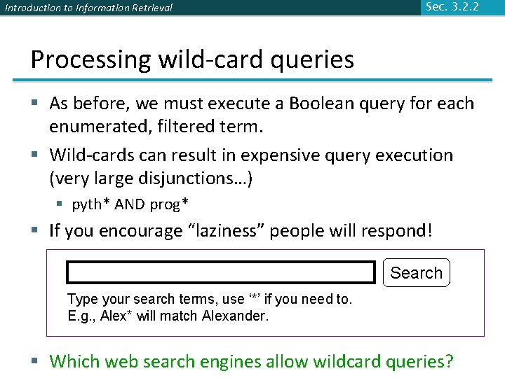 Introduction to Information Retrieval Sec. 3. 2. 2 Processing wild-card queries § As before,