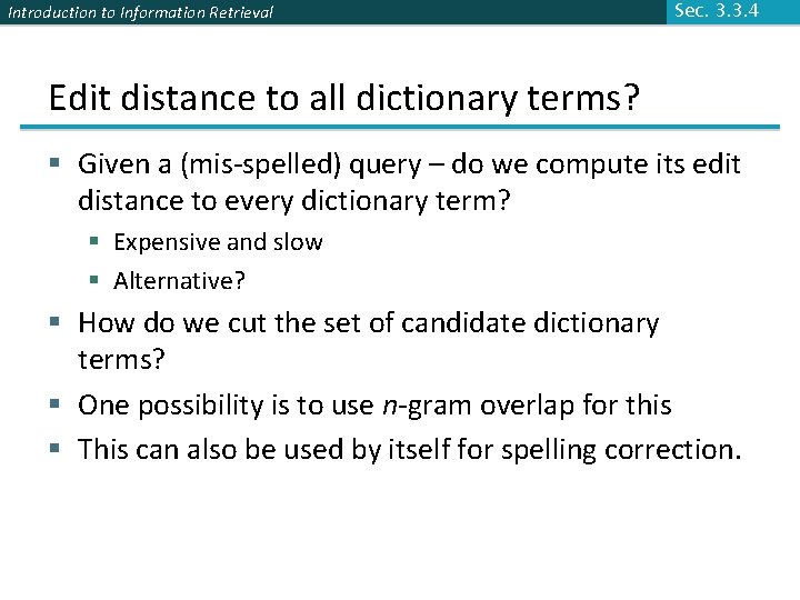 Introduction to Information Retrieval Sec. 3. 3. 4 Edit distance to all dictionary terms?