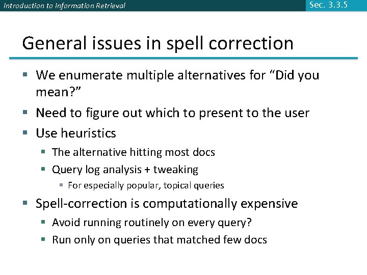 Introduction to Information Retrieval Sec. 3. 3. 5 General issues in spell correction §