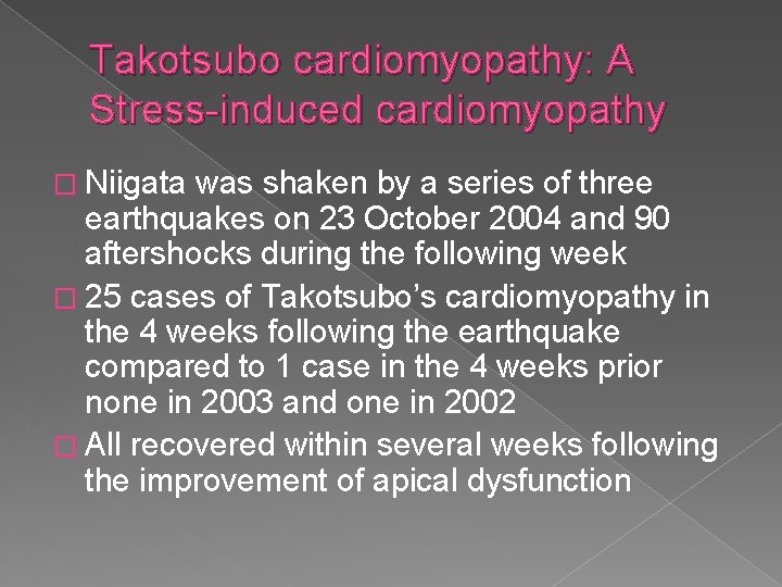 Takotsubo cardiomyopathy: A Stress-induced cardiomyopathy � Niigata was shaken by a series of three