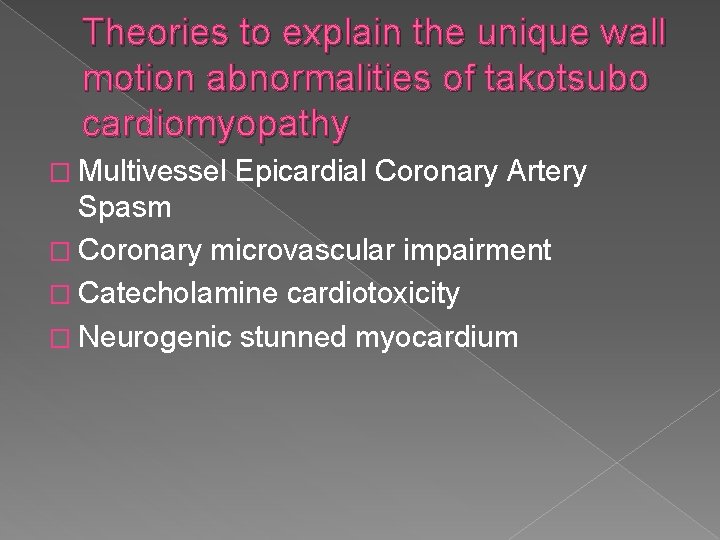 Theories to explain the unique wall motion abnormalities of takotsubo cardiomyopathy � Multivessel Epicardial
