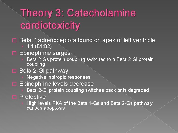 Theory 3: Catecholamine cardiotoxicity � Beta 2 adrenoceptors found on apex of left ventricle