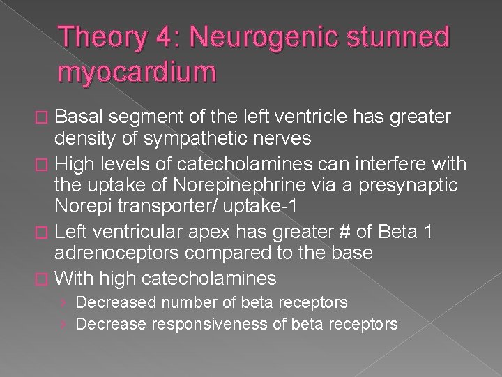 Theory 4: Neurogenic stunned myocardium Basal segment of the left ventricle has greater density