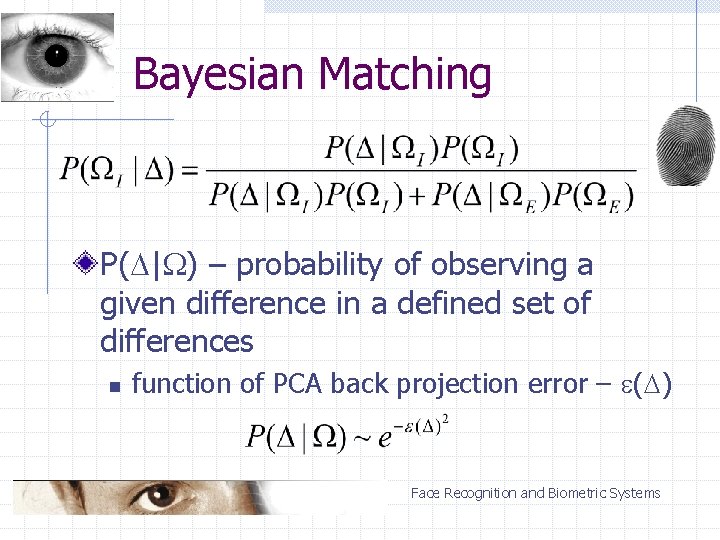 Bayesian Matching P( | ) – probability of observing a given difference in a