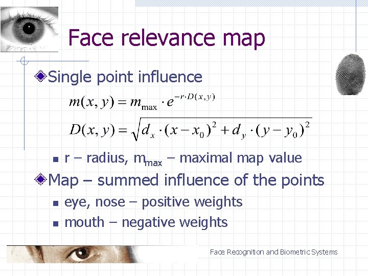 Face relevance map Single point influence n r – radius, mmax – maximal map