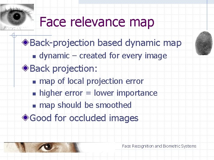 Face relevance map Back-projection based dynamic map n dynamic – created for every image