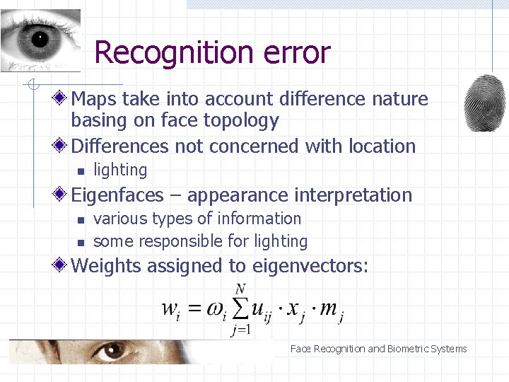 Recognition error Maps take into account difference nature basing on face topology Differences not