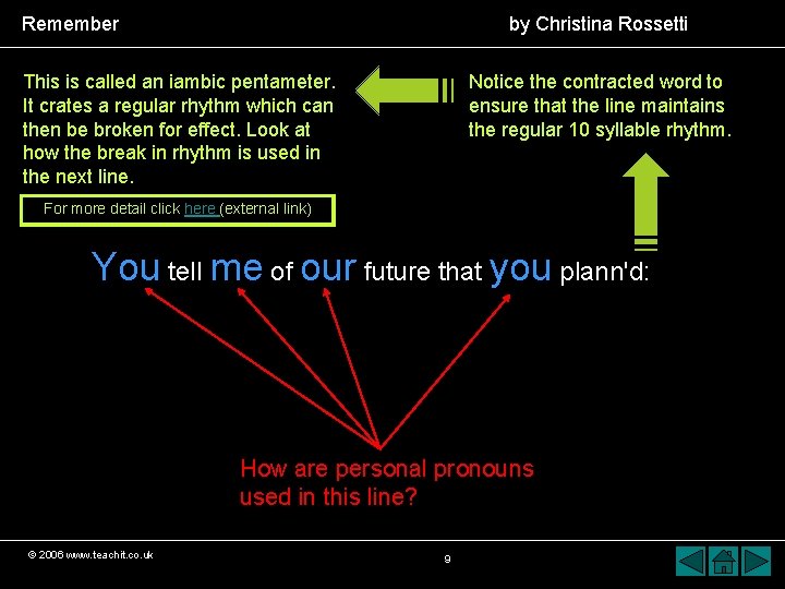 Remember by Christina Rossetti This is called an iambic pentameter. It crates a regular