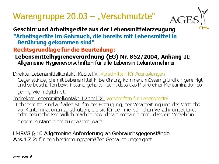 Warengruppe 20. 03 – „Verschmutzte“ Geschirr und Arbeitsgeräte aus der Lebensmittelerzeugung "Arbeitsgeräte im Gebrauch,