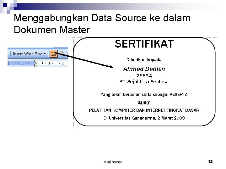 Menggabungkan Data Source ke dalam Dokumen Master Mail merge 12 