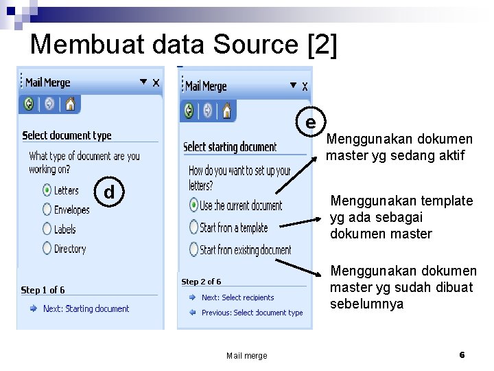 Membuat data Source [2] e d Menggunakan dokumen master yg sedang aktif Menggunakan template