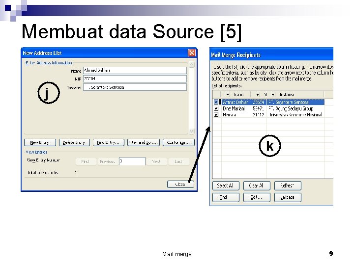 Membuat data Source [5] j k Mail merge 9 