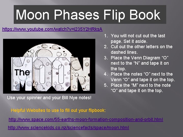 Moon Phases Flip Book https: //www. youtube. com/watch? v=i 235 Y 2 HRks. A