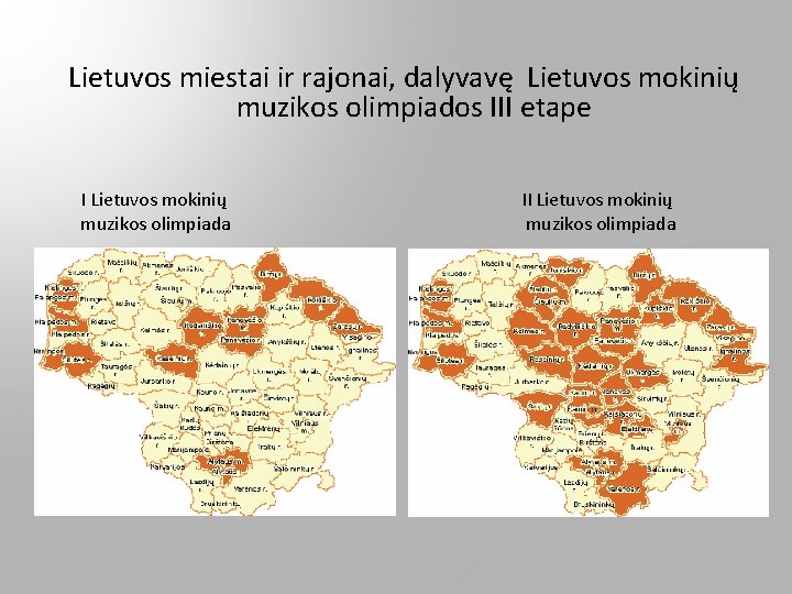 Lietuvos miestai ir rajonai, dalyvavę Lietuvos mokinių muzikos olimpiados III etape I Lietuvos mokinių