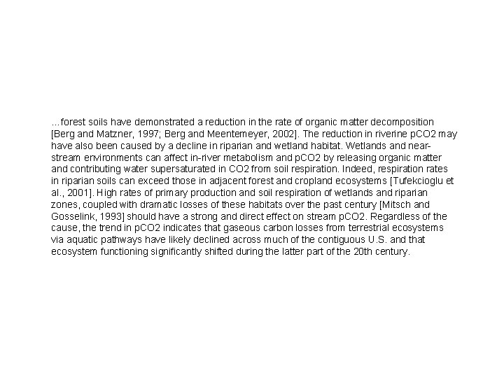 …forest soils have demonstrated a reduction in the rate of organic matter decomposition [Berg