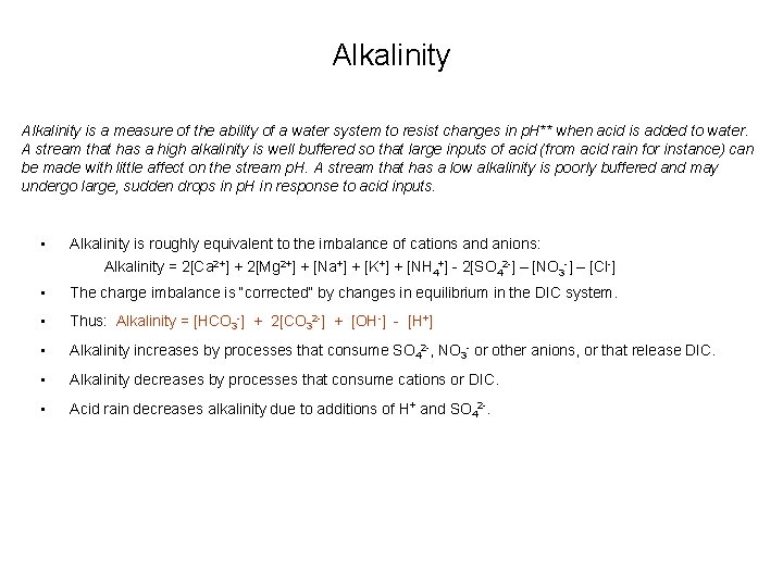 Alkalinity is a measure of the ability of a water system to resist changes