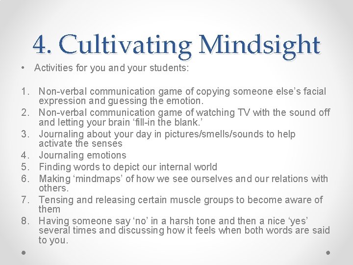 4. Cultivating Mindsight • Activities for you and your students: 1. Non-verbal communication game