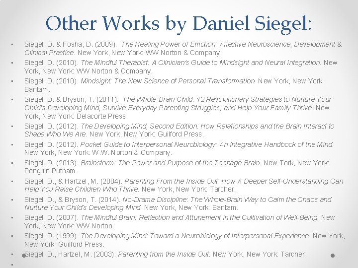 Other Works by Daniel Siegel: • • • • Siegel, D. & Fosha, D.