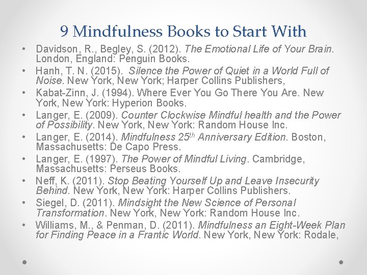 9 Mindfulness Books to Start With • Davidson, R. , Begley, S. (2012). The