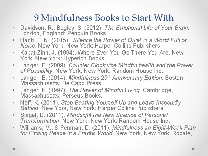 9 Mindfulness Books to Start With • Davidson, R. , Begley, S. (2012). The