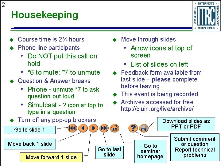 2 Housekeeping u u Course time is 2¼ hours Phone line participants u Move