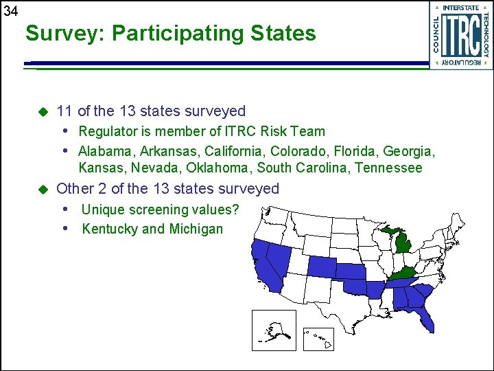 34 Survey: Participating States u 11 of the 13 states surveyed • Regulator is