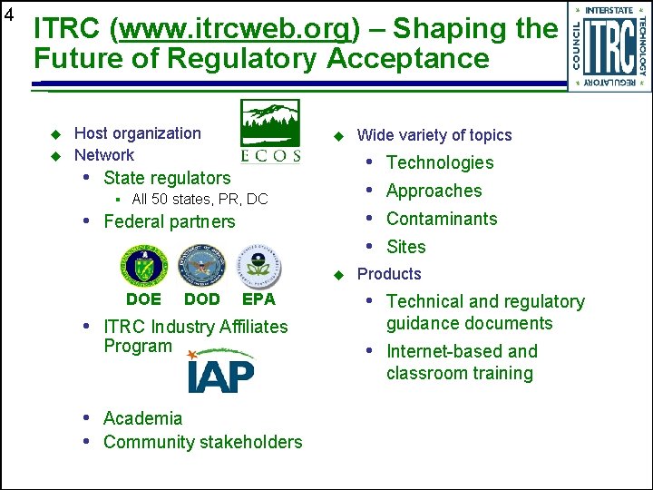 4 ITRC (www. itrcweb. org) – Shaping the Future of Regulatory Acceptance u u