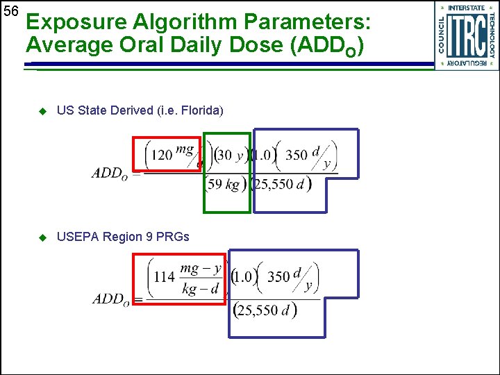 56 Exposure Algorithm Parameters: Average Oral Daily Dose (ADDO) u US State Derived (i.