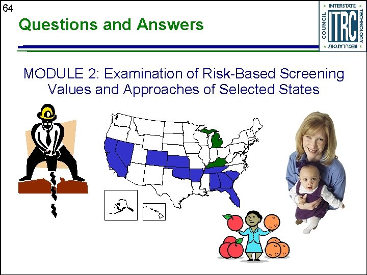 64 Questions and Answers MODULE 2: Examination of Risk-Based Screening Values and Approaches of