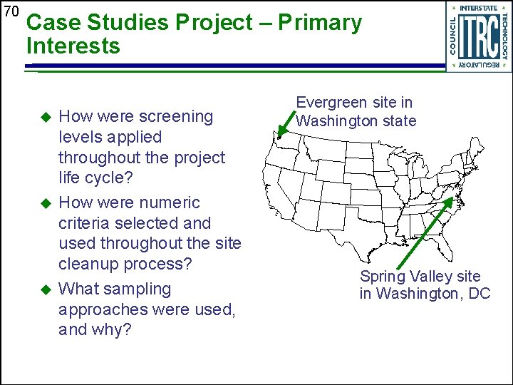 70 Case Studies Project – Primary Interests u u u How were screening levels