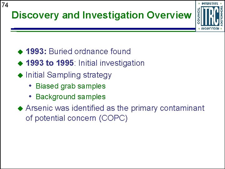 74 Discovery and Investigation Overview 1993: Buried ordnance found u 1993 to 1995: Initial