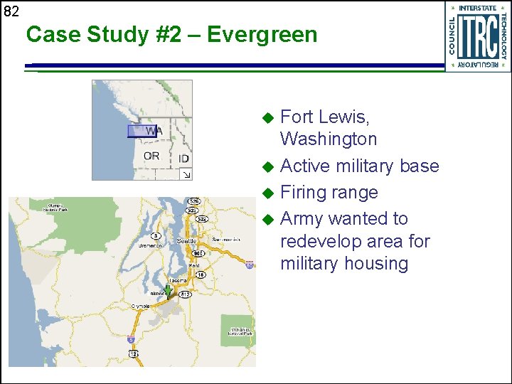 82 Case Study #2 – Evergreen Fort Lewis, Washington u Active military base u