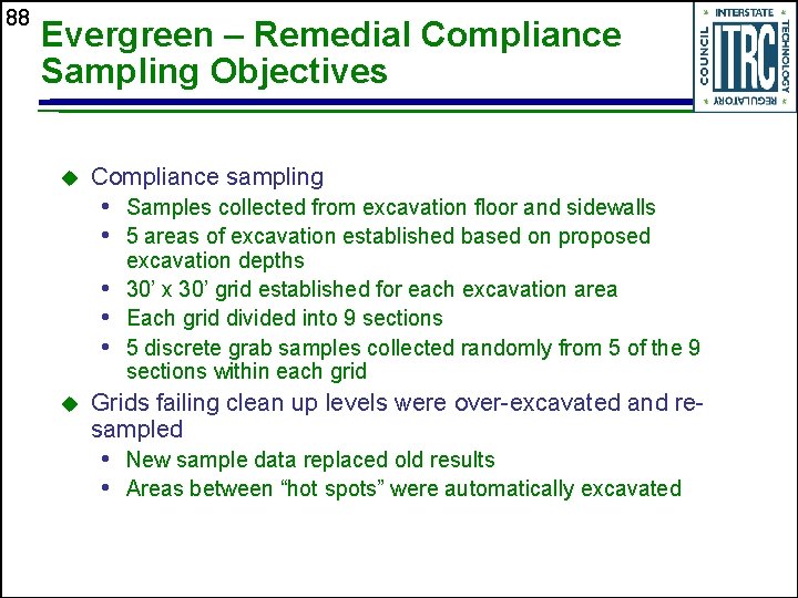 88 Evergreen – Remedial Compliance Sampling Objectives u Compliance sampling • Samples collected from