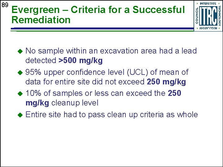 89 Evergreen – Criteria for a Successful Remediation No sample within an excavation area