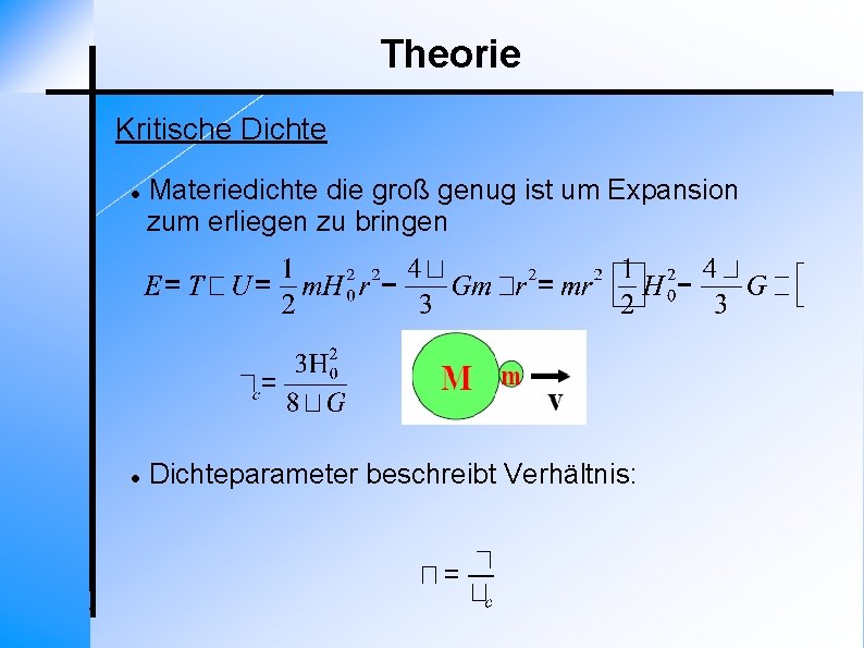 Theorie Kritische Dichte Materiedichte die groß genug ist um Expansion zum erliegen zu bringen