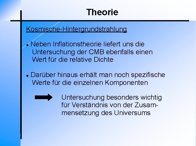 Theorie Kosmische-Hintergrundstrahlung Neben Inflationstheorie liefert uns die Untersuchung der CMB ebenfalls einen Wert für