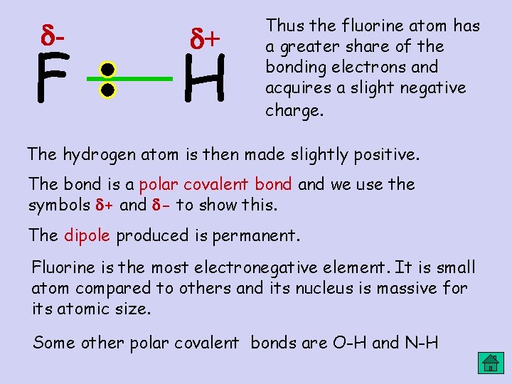 - F + H Thus the fluorine atom has a greater share of - F + H Thus the fluorine atom has a greater share of