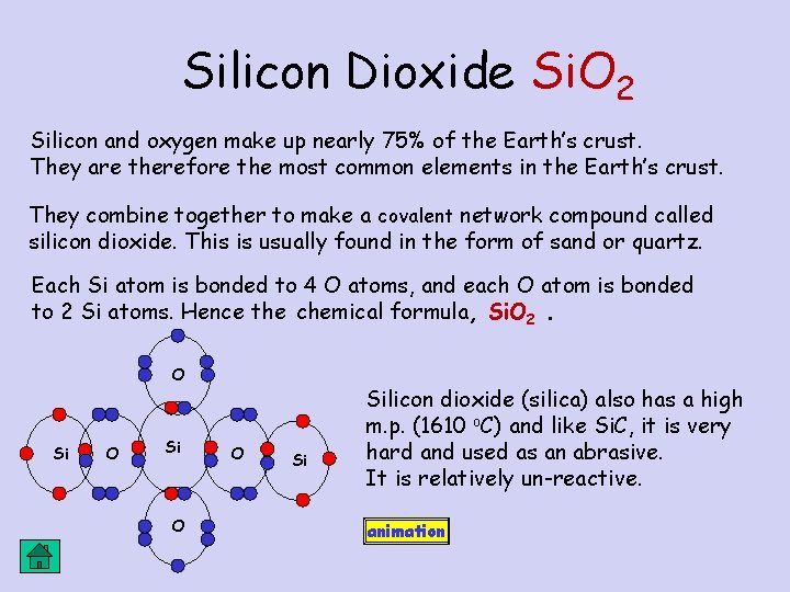 Silicon Dioxide Si. O 2 Silicon and oxygen make up nearly 75% of the Silicon Dioxide Si. O 2 Silicon and oxygen make up nearly 75% of the