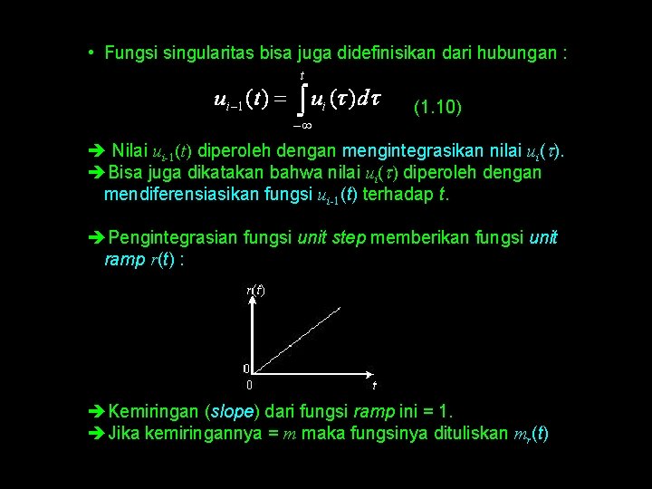  • Fungsi singularitas bisa juga didefinisikan dari hubungan : (1. 10) Nilai ui-1(t)