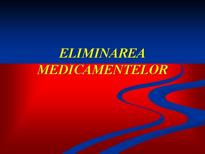 ELIMINAREA MEDICAMENTELOR 