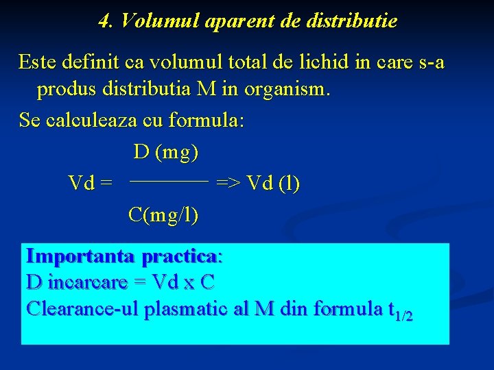 4. Volumul aparent de distributie Este definit ca volumul total de lichid in care