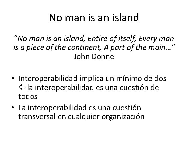 No man island “No man island, Entire of itself, Every man is a piece