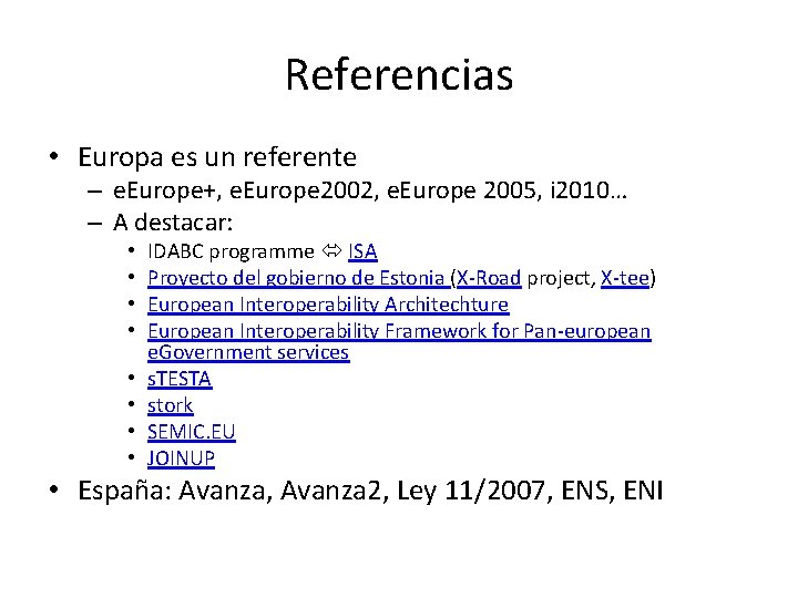 Referencias • Europa es un referente – e. Europe+, e. Europe 2002, e. Europe