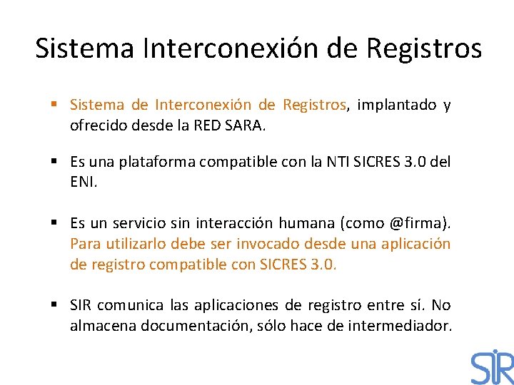 Sistema Interconexión de Registros § Sistema de Interconexión de Registros, implantado y ofrecido desde