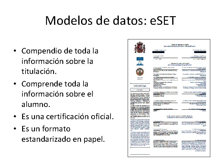 Modelos de datos: e. SET • Compendio de toda la información sobre la titulación.