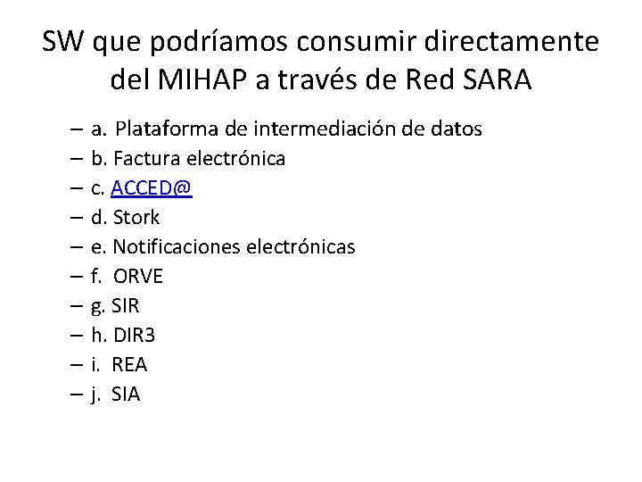 SW que podríamos consumir directamente del MIHAP a través de Red SARA – a.