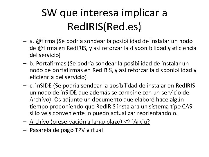 SW que interesa implicar a Red. IRIS(Red. es) – a. @firma (Se podría sondear