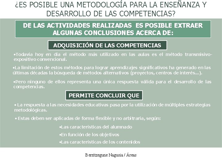 ¿ES POSIBLE UNA METODOLOGÍA PARA LA ENSEÑANZA Y DESARROLLO DE LAS COMPETENCIAS? DE LAS