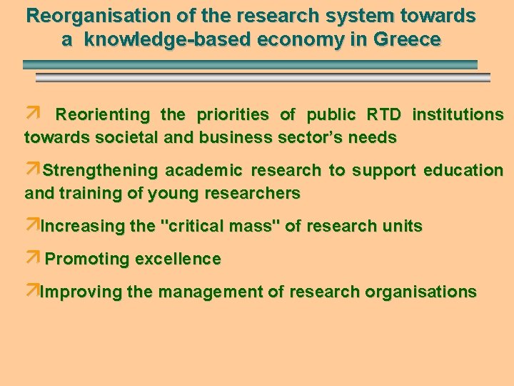 Reorganisation of the research system towards a knowledge-based economy in Greece ä Reorienting the