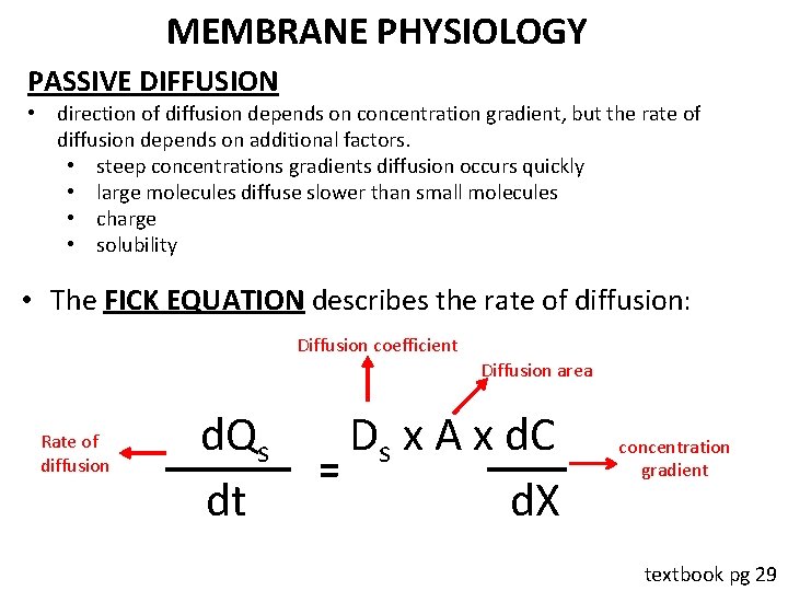 MEMBRANE PHYSIOLOGY PASSIVE DIFFUSION • direction of diffusion depends on concentration gradient, but the